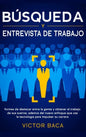 Búsqueda y entrevista de trabajo: Formas de destacar entre la gente y obtener el trabajo de sus sueños, además del nuevo enfoque que usa la tecnología - Hardcover