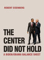 The Center Did Not Hold: A Biden/Obama Balance Sheet - Paperback