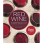 Red Wine: The Comprehensive Guide to the 50 Essential Varieties & Styles - Hardcover