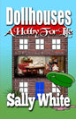 Dollhouses: A Hobby For Life - Paperback