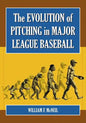 The Evolution of Pitching in Major League Baseball - Paperback