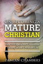 On Becoming a Mature Christian: How to Experience Consistent Victory in the Christian Life - Paperback