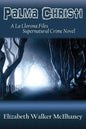 Palma Christi: A La Llorona Files Supernatural Crime Novel - Paperback