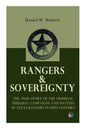 Rangers & Sovereignty - The True Story of the Criminal Pursuits, Campaigns and Battles of Texas Rangers in 19th Century: Autobiographical Account: The - Paperback