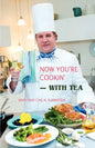 Now You're Cookin'-with Tea - Paperback