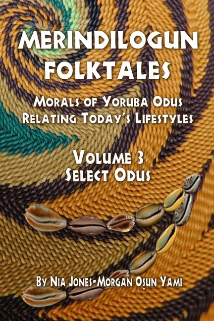 Merindilogun Folktales: Morals Of Yoruba Odus Relating Today's Lifestyles - Paperback