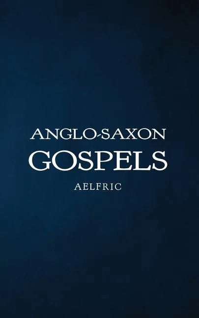 Anglo-Saxon Gospels - Paperback