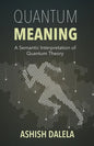 Quantum Meaning: A Semantic Interpretation of Quantum Theory - Paperback