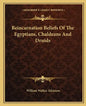 Reincarnation Beliefs of the Egyptians, Chaldeans and Druids - Paperback