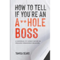 How To Tell If You're An A**Hole Boss - Paperback