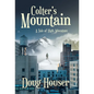 Colter's Mountain: A Tale of High Adventure - Hardcover