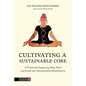 Cultivating a Sustainable Core: A Framework Integrating Body, Mind, and Breath Into Musculoskeletal Rehabilitation - Paperback
