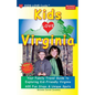 KIDS LOVE VIRGINIA, 5th Edition: An Organized Family Travel Guide to Kid Friendly Virginia - Paperback