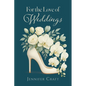 For the Love of Weddings - Paperback