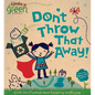 Don't Throw That Away!: A Lift-The-Flap Book about Recycling and Reusing - Board Book