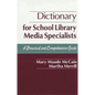 Dictionary for School Library Media Specialists: A Practical and Comprehensive Guide - Paperback
