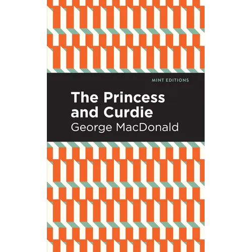The Princess and Curdie: A Pastrol Novel - Hardcover