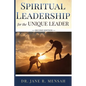 Spiritual Leadership for the Unique Leader - Paperback