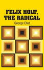 Felix Holt, The Radical - Hardcover