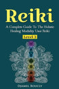 Reiki Level 3 / Master A Complete Guide To The Holistic Healing Modality Usui Reiki Level: Level 3 / Master A Complete Guide To The Holistic Healing M - Paperback