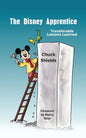 The Disney Apprentice: Transferable Lessons Learned - Paperback
