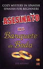 Asesinato en el Banquete de Boda: Cozy Mystery in Spanish for Beginners (Bilingual Parallel Text Spanish - English) - Paperback
