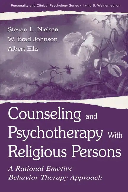 Counseling and Psychotherapy With Religious Persons: A Rational Emotive Behavior Therapy Approach - Paperback