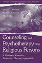 Counseling and Psychotherapy With Religious Persons: A Rational Emotive Behavior Therapy Approach - Paperback