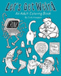Let's Get Weird: An Adult Coloring Book - Paperback