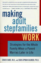 Making Adult Stepfamilies Work: Strategies for the Whole Family When a Parent Marries Later in Life - Paperback