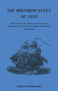The Winthrop Fleet of 1630: An Account of the Vessels, the Voyage, the Passengers and Their English Homes from Original Authorities - Paperback