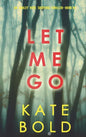 Let Me Go (An Ashley Hope Suspense Thriller-Book 1) - Hardcover