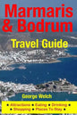 Marmaris & Bodrum Travel Guide: Attractions, Eating, Drinking, Shopping & Places To Stay - Paperback