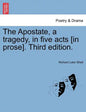 The Apostate, a Tragedy, in Five Acts [In Prose]. Fourth Edition. - Paperback