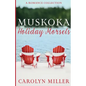 Muskoka Holiday Morsels - Paperback