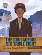 The Courageous Six Triple Eight: The All-Black Female Battalion of World War II - Hardcover