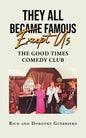They All Became Famous Except Us: Good Times Comedy Club - Paperback