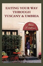 Eating Your Way Through Tuscany & Umbria: A Field Guide - Paperback