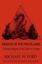 Dragon of the Two Flames: Demonic Magick & the Gods of Canaan - Paperback