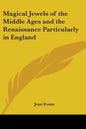 Magical Jewels of the Middle Ages and the Renaissance Particularly in England - Paperback