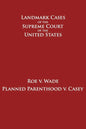 Roe v. Wade and Planned Parenthood v. Casey - Paperback
