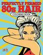Perfectly Permed 80s Hair Coloring Book - Paperback