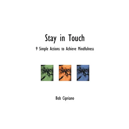 Stay in Touch: 9 Simple Actions to Achieve Mindfulness - Paperback