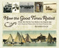 How the Good Times Rolled: What We Did for Fun Before the Digital Age with Historical Photos from the Grand Traverse Area - Hardcover