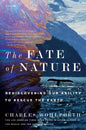 The Fate of Nature: Rediscovering Our Ability to Rescue the Earth - Paperback