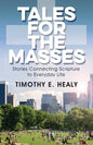 Tales for the Masses: Stories Connecting Scripture to Everyday Life - Paperback