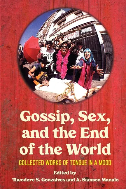 Gossip, Sex, and the End of the World: Collected Works of tongue in A mood - Paperback