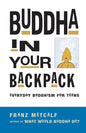 Buddha in Your Backpack: Everyday Buddhism for Teens - Paperback