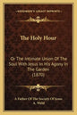 The Holy Hour: Or The Intimate Union Of The Soul With Jesus In His Agony In The Garden (1870) - Paperback