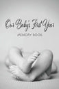 Our Baby's First Year Memory Book: Milestone Keepsake - Paperback